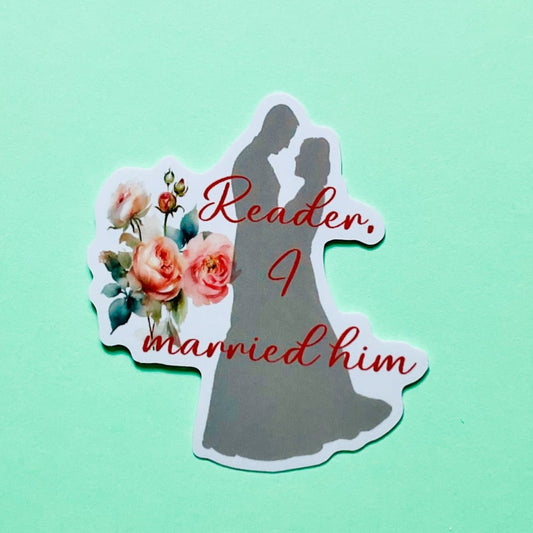 Jane, ‘Reader, I married him’ Die Cut Sticker, Vinyl Sticker