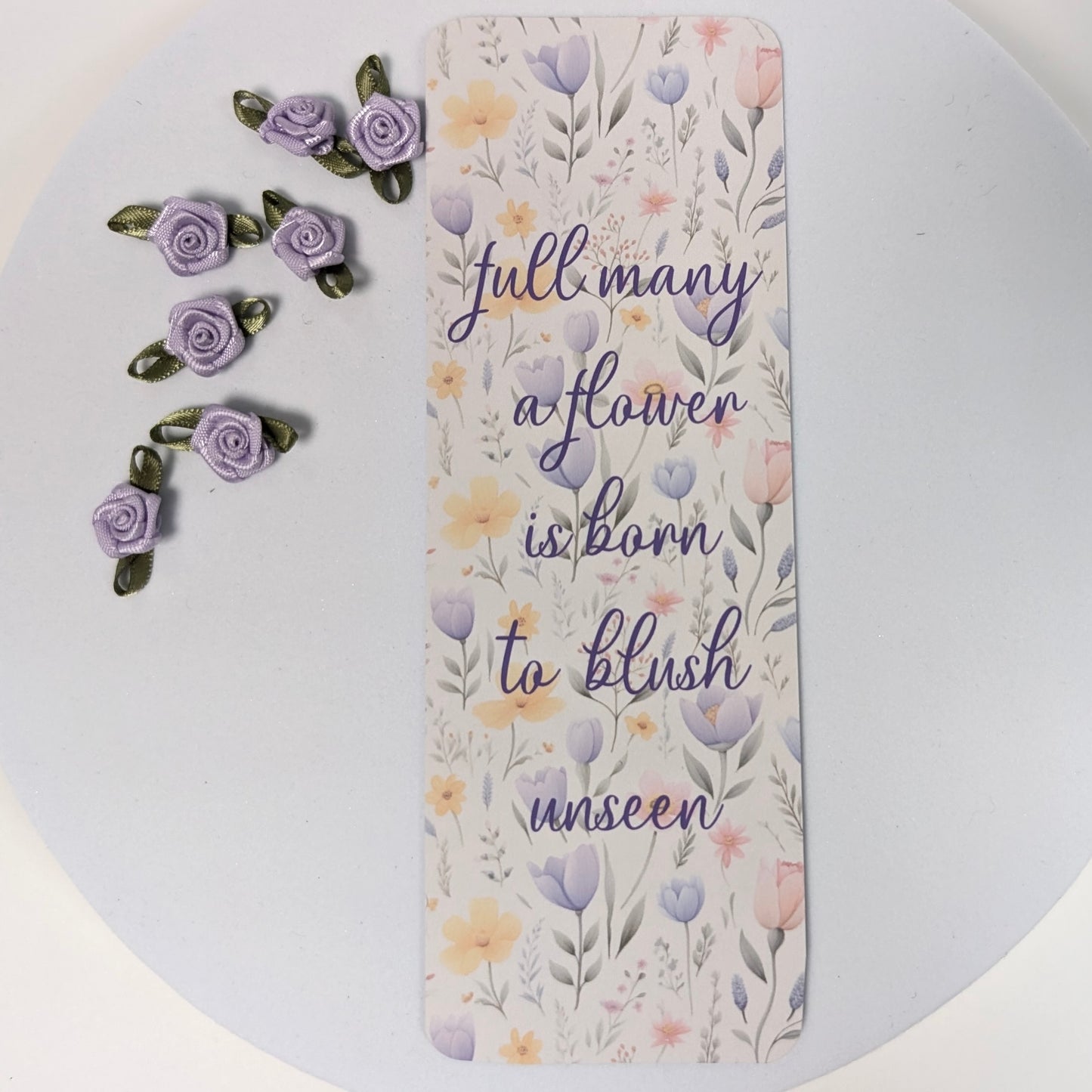 Full Many A Flower Is Born To Blush Unseen Bookmark, page marker