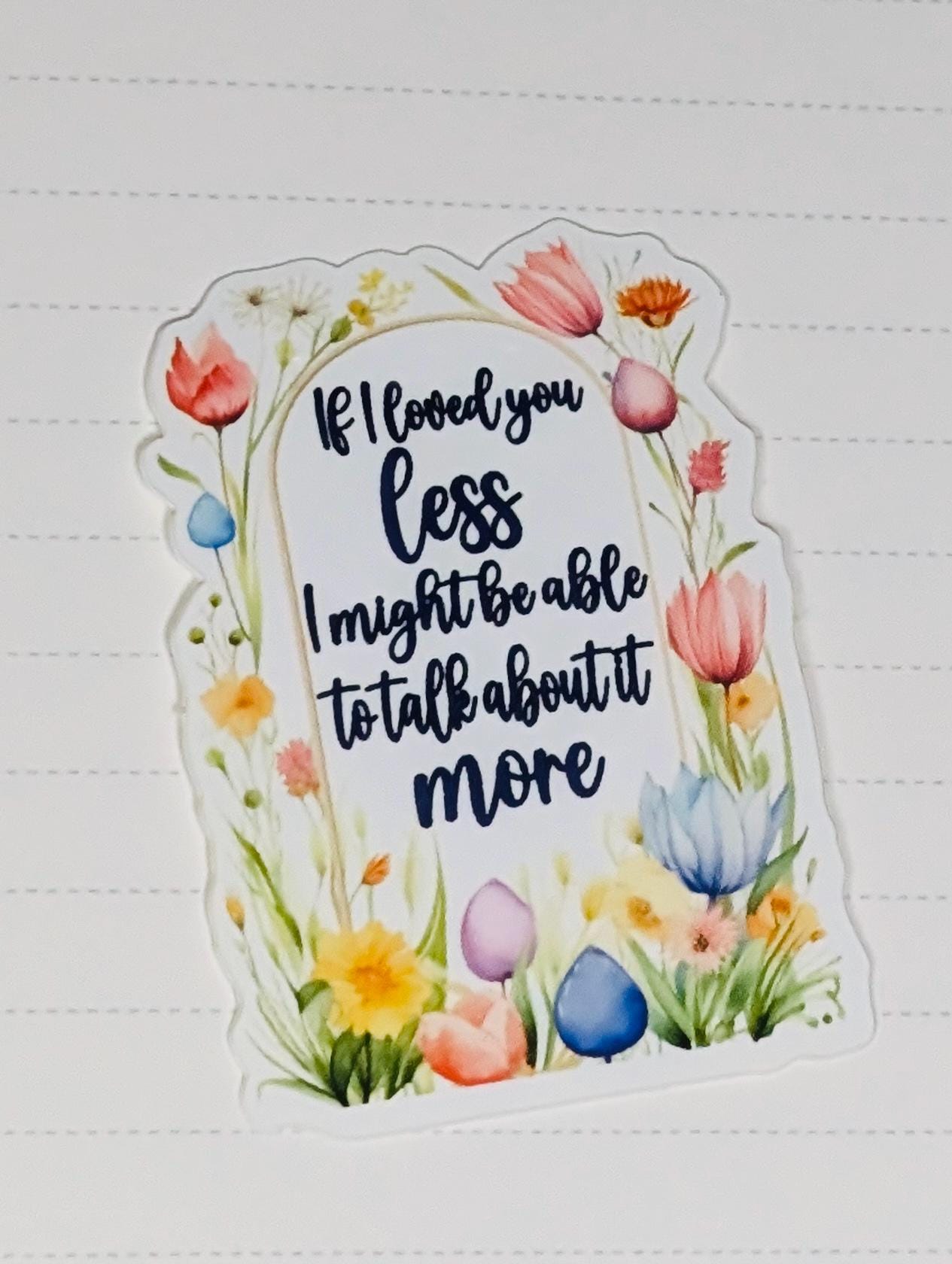 Emma "If I Loved You Less..." Die Cut Vinyl Sticker