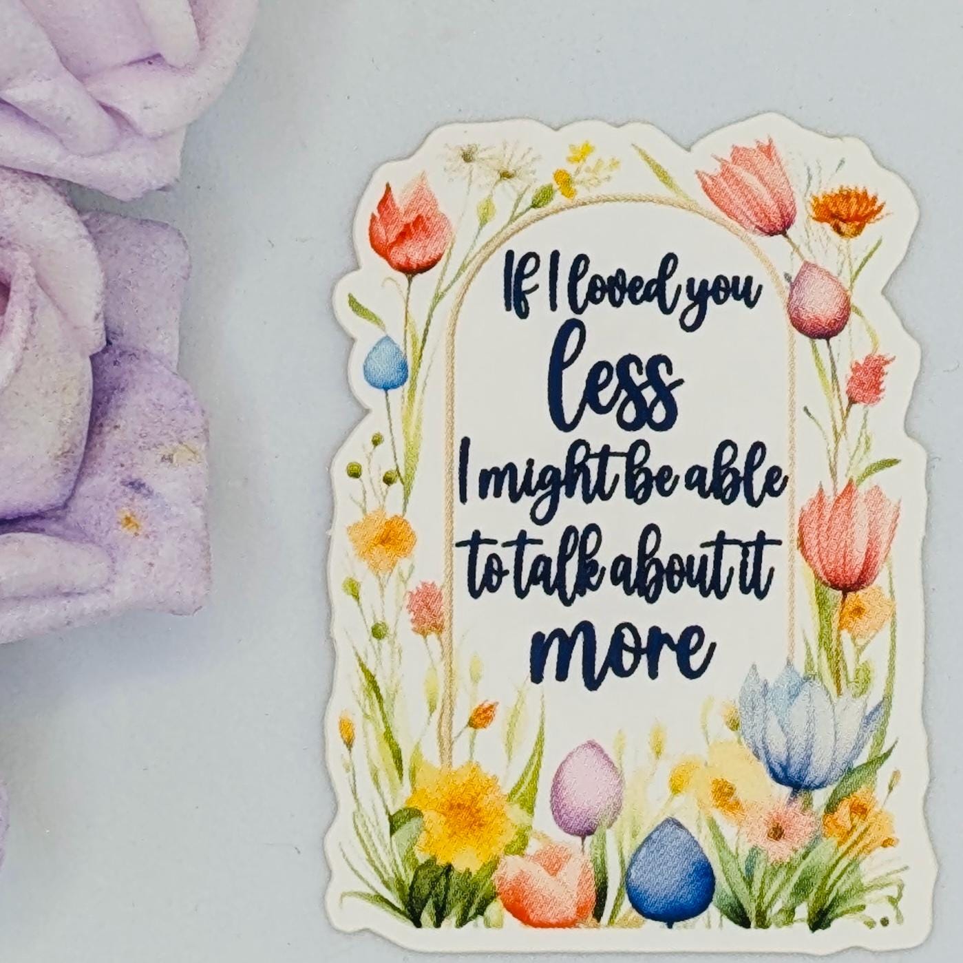 Emma "If I Loved You Less..." Die Cut Vinyl Sticker